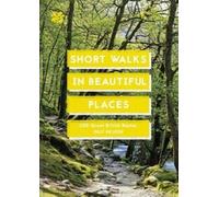 Short Walks In Beautiful Places