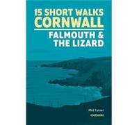 Short Walks in Cornwall Falmouth and the Lizard by Phil Turner Phil Turner (Auteur)