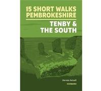 Short Walks in Pembrokeshire Tenby and the south by Dennis Kelsall Dennis Kelsall (Auteur)
