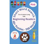 Short Word Search 3 to 4 Letters Long for Beginning Readers: Word Search Puzzles with Easy to Read Print for beginning readers with easy 3 and 4 ... for young readers to see words in a new way!