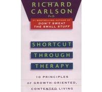 Shortcut Through Therapy Richard Carlson (Auteur)