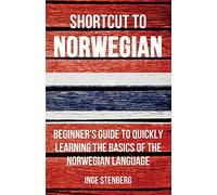Shortcut to Norwegian: Beginner's Guide to Quickly Learning the Basics of the Norwegian Language