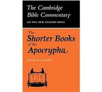 Shorter Books of the Apocrypha, The Cambridge Bible Commentary: New English Bible John Christopher Dancy (Auteur)