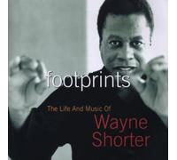 Shorter, Wayne - Footprints: The Life and Music of Wayne Shorter