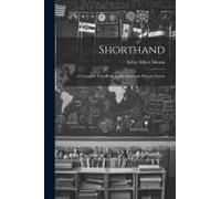 Shorthand; A Complete Text-Book On The American-Pitman System
