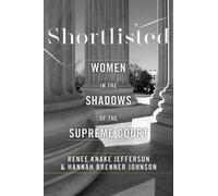 Shortlisted: Women In The Shadows Of The Supreme Court