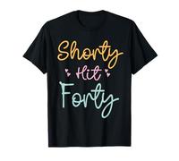 Shorty Hit Forty fête ses 40 ans et fête ses 40 ans T-Shirt