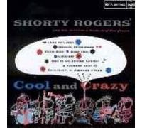 Shorty Rogers - Cool & Crazy by Shorty Rogers