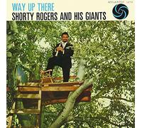 Shorty Rogers - Way Up There [Import]