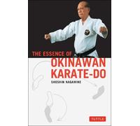 Shoshin Nagamine The Essence of Okinawan Karate-Do (Poche)
