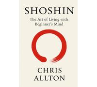 Shoshin: The Art of Living with Beginner’s Mind