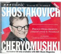 Shostakovich - Cheryomushki Pimlico Opera Presents A Musical Comedy BBC Music Vol III No. 8 by N/A (1995-01-01)