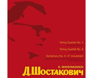 Shostakovich, Dmitrij - Dmitrij Chostakovitch : String Quartet No. 4/String Quartet No. 8/Symphony No. 5: 4th Movement