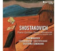 Chostakovitch: Piano Quintet & Seven Romances on Poems by Alexander Blok