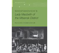 Shostakovich's Lady Macbeth of the Mtsensk District - Pauline_Fairclough - Oxford university press - ebook (ePub) - Livre