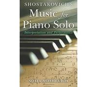 Shostakovich's Music for Piano Solo: Interpretation and Performance (Russian Music Studies) - [Livre en VO] Sofia Moshevich (Auteur)