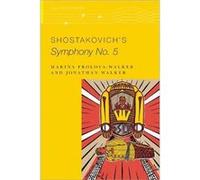 Shostakovichs Symphony No. 5 - Walker Jonathan Freelance Writer and Private Teacher Freelance Writer and Private Teacher - Oxford University Press Inc - L Walker Jonathan Freelance Writer and Private 