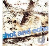 Mertens, Wim - Shot and Echo [Import]