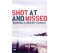 Shot at and Missed Jack R. Myers (Auteur)