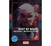 SHOT BY NIGHT: THE BYRON C. MILLER COLLECTION