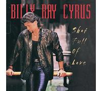 Shot Full of Love by Billy Ray Cyrus (1998-11-03)