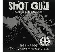 Shot Gun - 94-03: Stick to Old-Fashioned Style-Gatefold 'Die Hard' Colored Vinyl with Bonus CD [Import]