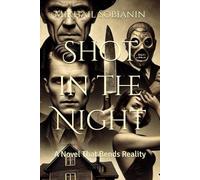 Shot in the Night: A Novel That Bends Reality