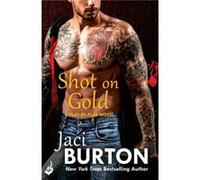 Shot On Gold Jaci Author Burton, (Auteur)