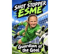 Shot Stopper Esme: Guardian of the Goal