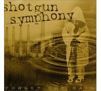 Shotgun Symphony - Forget the Rain