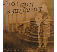 Shotgun Symphony - Forget The Rain [Import]