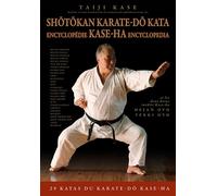 Shotokan Karate-do Kata Encyclopédie Kase-Ha encyclopédia - Taiji Kase - Budo Eds - broché - Guide