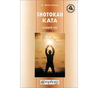 Shotokan-Kata, tome 1 : Karaté-do Kata