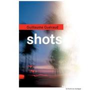Shots Guillaume Guéraud (Auteur)