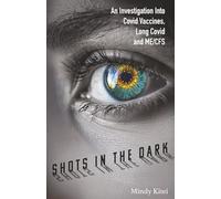 Shots in the Dark: An Investigation Into Covid Vaccines, Long Covid and ME/CFS