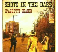 Shots in the Dark - Spaghetti Skank [Import]