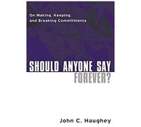 Should Anyone Say Forever?