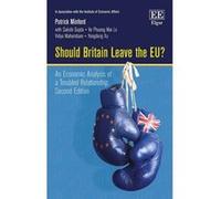 Should Britain Leave the EU?: An Economic Analysis of a Troubled Relationship, Second Edition - [Livre en VO] Patrick Minford, Sakshi Gupta, Vo Phuong Mai Le, Vidya Mahambare, Yongdeng Xu (Auteur)