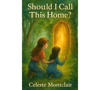 Should I Call This Home?: Middle-grade portal fantasy novel