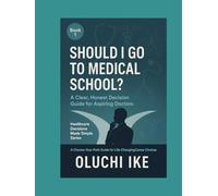 Should I Go to Medical School?: A Clear, Honest Decision Guide for Aspiring Doctors