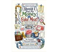 Should I Put My Money in Fake Meat?: What It Costs to Eat It. What It Costs to Own It.