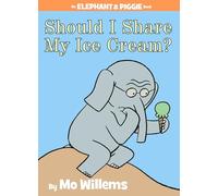 Should I Share My Ice Cream? (An Elephant and Piggie Book)
