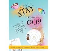 Should I Stay or Should I Go?: A Step-by-Step Workbook to Help You Decide If Leaving the US is Right for You