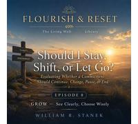 Should I Stay, Shift, or Let Go? Evaluating Whether a Commitment Should Continue, Change, Pause, or End - William R. Stanek - Stanek & Associates Press - ebook (ePub) - Livre