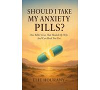 Should I Take My Anxiety Pills?: One Bible Verse That Healed My Wife - And Can Heal You Too