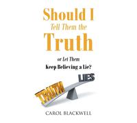 Should I Tell Them The Truth