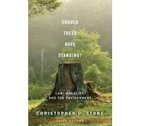 Should Trees Have Standing?: Law, Morality, and the Environment