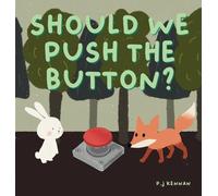 Should we push the button?: A children's book about imagination
