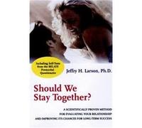 Should We Stay Together by Larson & Jeffry H. & PhD Brigham Young University & Utah Larson, Jeffry H. (Auteur)