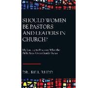 Should Women Be Pastors And Leaders In Church?